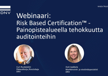 "Risk Based Certification™ - Painopistealueella tehokkuutta auditointeihin" - webinaarin tallenne